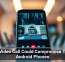 One Video Call Could Compromise These Android Phones